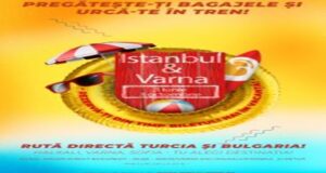 Hai în Vacanță! Tren direct către Halkali/Istanbul, Varna și Sofia!
