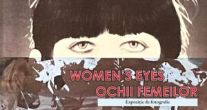 Expoziția de fotografie artistică itinerantă, ”Ochii femeilor”, la Brașov, pe 25 aprilie