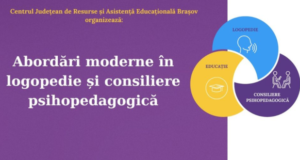 Centrul Județean de Resurse și Asistență Educațională Brașov organizează cea de-a doua ediţie a Conferinţei Internaţionale „Abordări moderne în Logopedie și consiliere psihopedagogică”