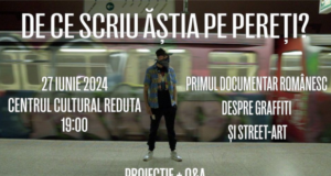 Primul documentar românesc despre graffiti și street art „DE CE SCRIU ĂȘTIA PE PEREȚI?” va avea premiera brașoveană la Centrul Cultural Reduta