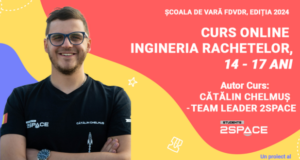 Premieră! Curs online „Ingineria rachetelor” în cadrul Școlii de Vară FDVDR